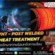 PWHT Post welded heat treatment การรักษาความร้อนหลังการเชื่อม